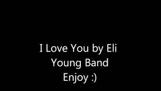 029  Eli Young Band   I Love You
