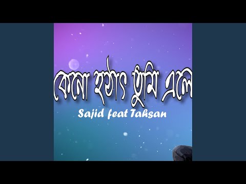 Keno Hothat Tumi Ele (feat. Tahsan)