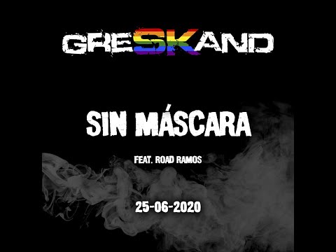 Greskand - Sin máscara (Videoclip Oficial) (feat.Road Ramos)