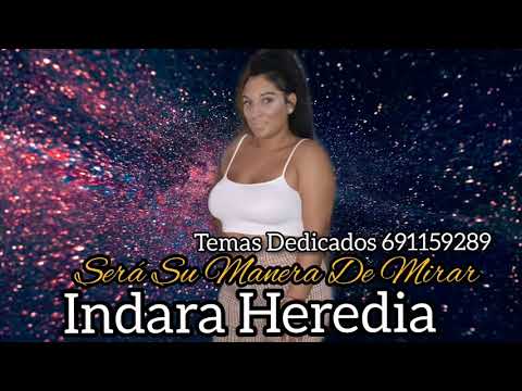 Indara Heredia "Será Su Manera De Mirar" Feat. Flamenco Juan Heredia