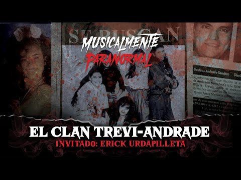 Capítulo 16: Caso Clan Trevi - Andrade Pt.2. Invitado: Erick Urdapilleta