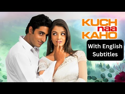 Kuch Naa Kaho (Full Hindi Movie With English Subtitles)- Aishwarya Rai & Abhishek Bachchan