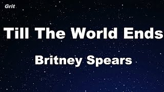 Till The World Ends - Britney Spears Karaoke 【No Guide Melody】 Instrumental