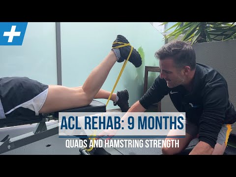 ACL Rehab at 9 Months: Quads and Hamstring Strength | Tim Keeley | Physio REHAB