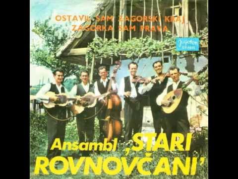Ansambl Stari Rovnovčani 1970 -- Zagorka sam prava