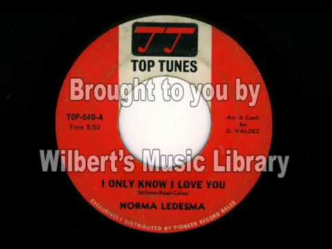 I ONLY KNOW I LOVE YOU - Norma Ledesma