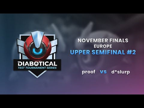 Test Tournament Series: November Finals (EU) - Upper Semifinal #2: proof vs d*slurp