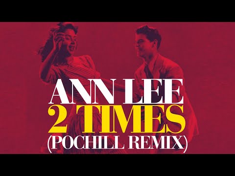 Ann Lee - 2 Times (Pochill Remix)