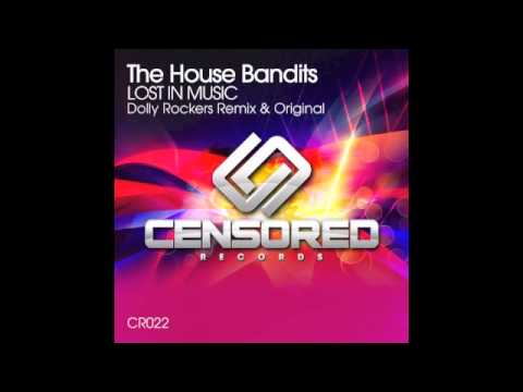 The House Bandits - Lost In Music (Dolly Rockers Remix) OUT 20/05/13