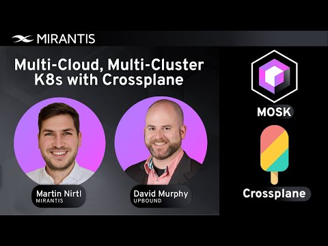 Multi-Cloud K8s Cluster Provisioning and Management with Open Source Crossplane + Mirantis OpenStack