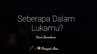 Download lagu SEBERAPA DALAM LUKAMU (PANJI RAMDANA) | PUISI PANJI RAMDANA |MUSIKALISASI PUISI MELODI DALAM PUISI mp3