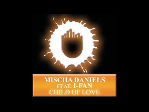 Mischa Daniels ft. I-Fan - Child Of Love (Coverart)