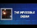 Josh Groban - The Impossible Dream (Lyrics)