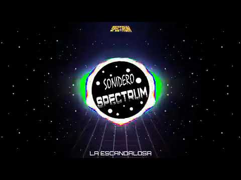 La Escandalosa / Cumbia Rebajada / #SonideroSpectrum #CumbiaSonidera