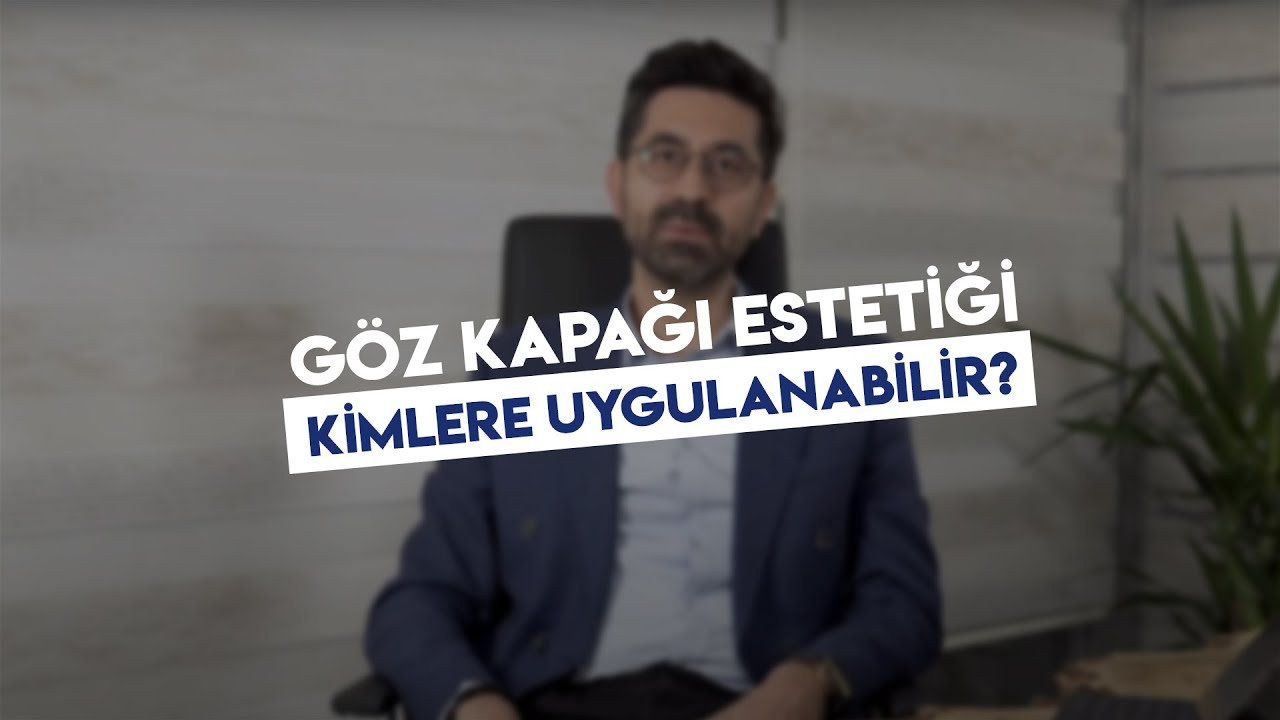 Göz Kapağı Estetiği Kimlere Uygulanabilir?