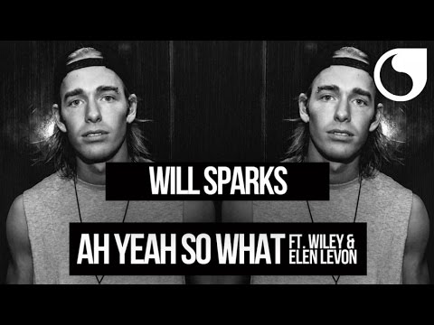 Will Sparks Ft. Wiley & Elen Levon - Ah Yeah So What (Radio Edit)