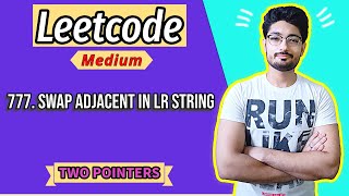 YouTube video '777. Swap Adjacent in LR String | LEETCODE MEDIUM'