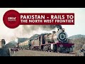 Pakistan Rails To The North West Frontier English Great Railways