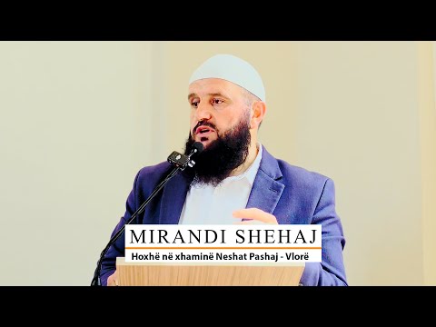 Hytbe Mësime dhe urtësi nga tregimi i Xhurejxhit, njeriut të devotshëm - Hoxhë Mirandi Shehaj