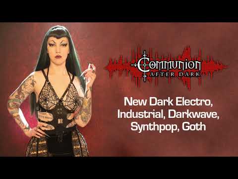 Communion After Dark - Dark Electro, Industrial, Darkwave, Synthpop - 07/21/25