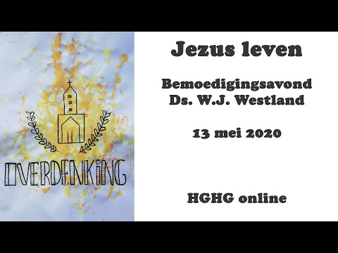 Bemoedigingsavond 13 mei 2020 - Ds. W.J. Westland