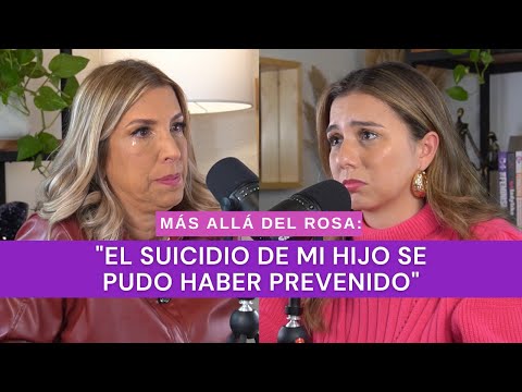 Más allá del rosa- "El suicidio de mi hijo se pudo haber prevenido" con Mayte Herrera