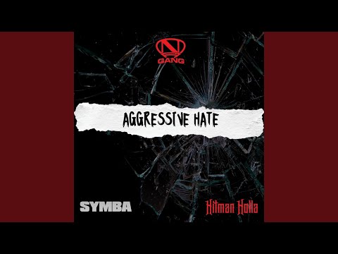 Aggressive Hate (feat. Symba & Hitman Holla)