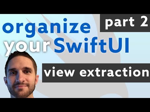 Organize your SwiftUI - Part 2: View Extraction thumbnail