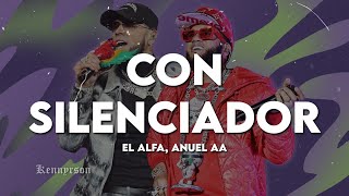 CON SILENCIADOR | EL ALFA, ANUEL AA (LETRA)