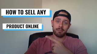 How to sell a product online - how to market your business and product online