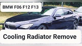 BMW F06 F12 F13 How to Remove Cooling Radiator 640d 640dX