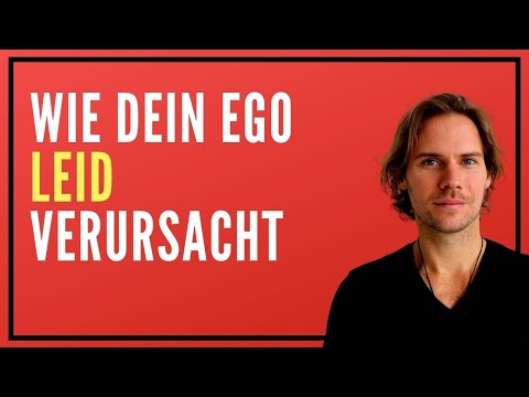 Warum dein Ego für dein Leid verantwortlich ist