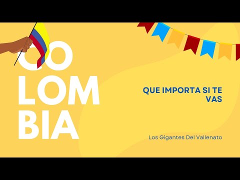 Que Importa Si Te Vas - Gigantes Del Vallenato