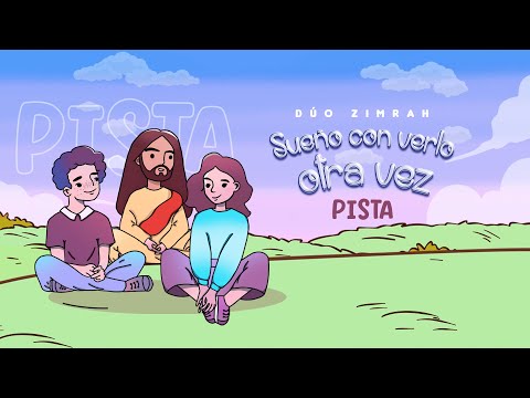 Dúo Zimrah - Sueño con Verlo Otra Vez (Pista con letra)
