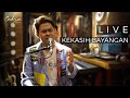 CAKRA KHAN - KEKASIH BAYANGAN (LIVE RECORDING)