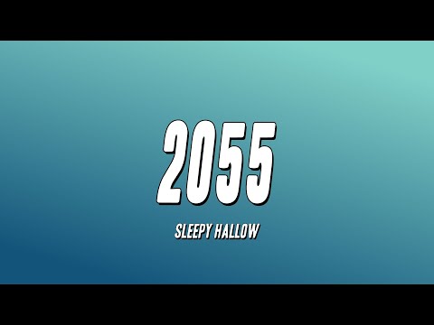 Sleepy Hallow - 2055 (Lyrics)