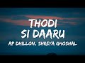 Thodi Si Daaru Lyrics AP Dhillon Shreya Ghoshal