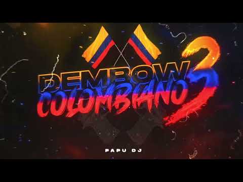 DEMBOW COLOMBIANO 3🥤🍸 - PAPU DJ