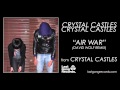 Crystal Castles - Air War (David Wolf Remix)