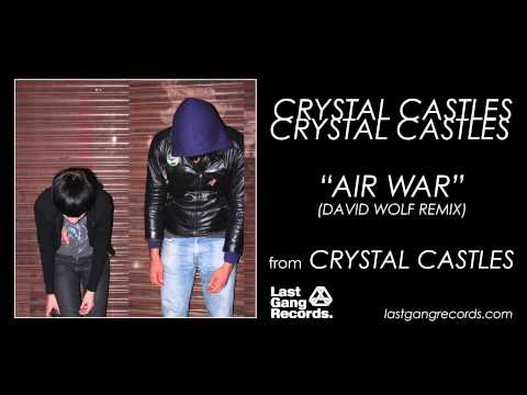 Crystal Castles - Air War (David Wolf Remix)