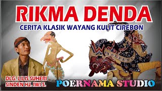 Download lagu RIKMA DENDA CERITA KLASIK WAYANG KULIT PURWA CIREBON DALANG LILIS SUHERI mp3