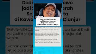LEGOWO! Respons Dedi Mulyadi Saat jadi Sasaran Amarah Sejumlah Wanita di Kawasan Puncak Cianjur