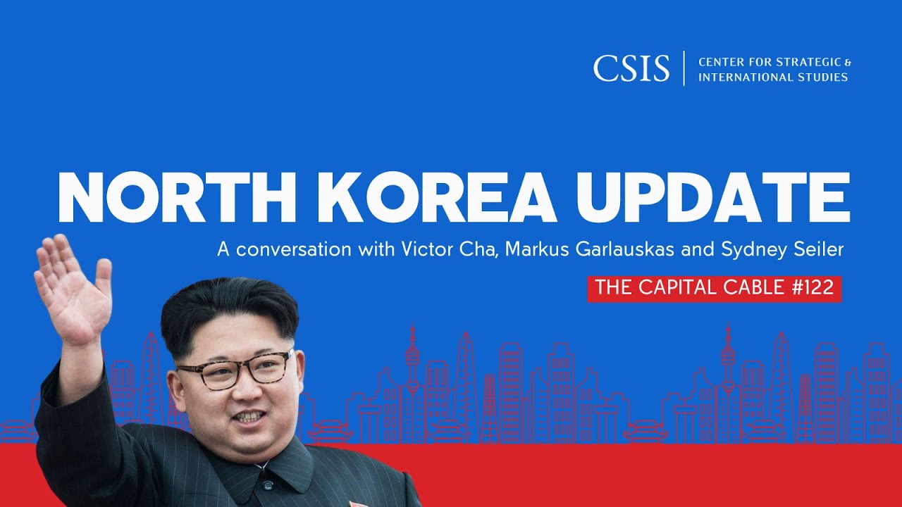 North Korea Update | The Capital Cable #122