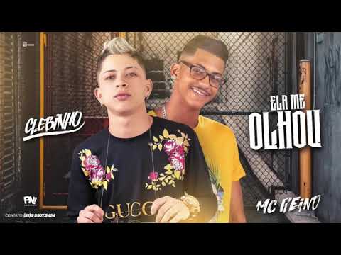 MC REINO E MC CLEBINHO - ELA ME OLHOU MÚSICA NOVA 2018