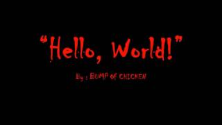 BUMP of Chicken - Hello, World! Lyric Translation