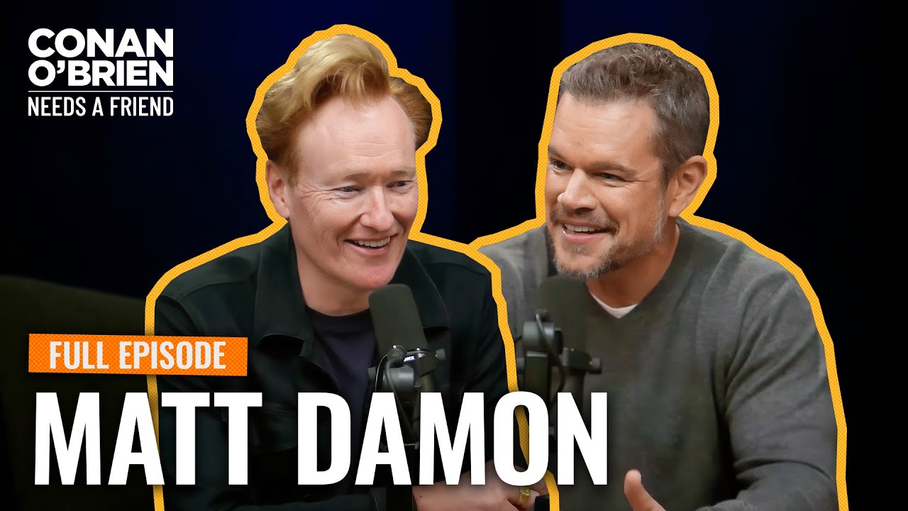 Matt Damon (FULL EPISODE) | Conan O'Brien Needs A Friend - YouTube