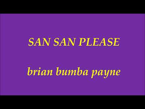 BRIAN BUMBA PAYNE : San San Please (1992)