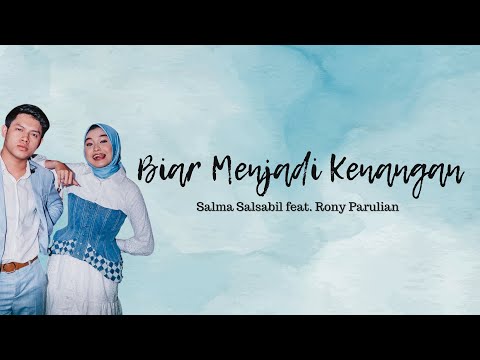 Biar Menjadi Kenangan Salma Salsabil feat. Rony Parulian (full version-unofficial lyrics video)