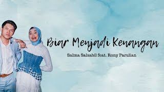 Download lagu Biar Menjadi Kenangan Salma Salsabil feat. Rony Parulian (full version-unofficial lyrics video) mp3