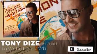 Tony Dize Ft. Darkiel - Lo Más Lindo En La Vida (4Th Edittion)